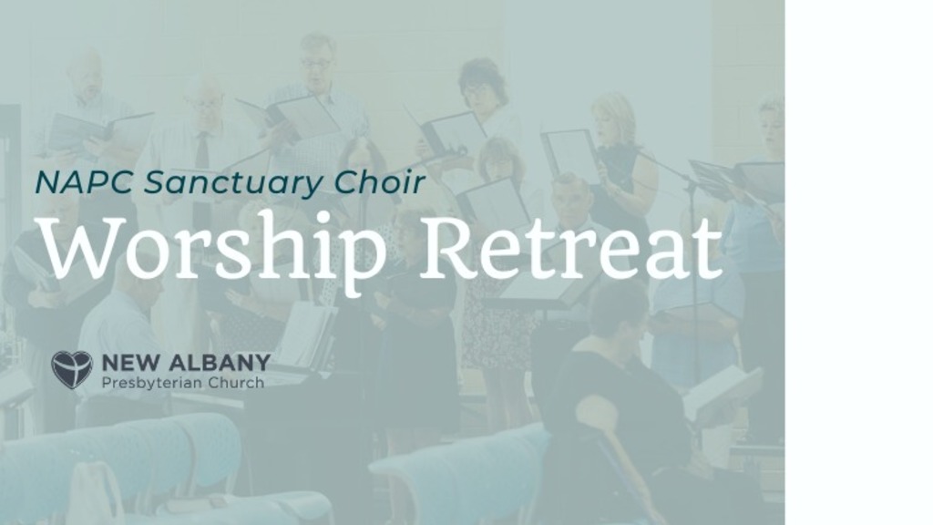 NAPC Sanctuary Choir Worship Retreat:  Day 1