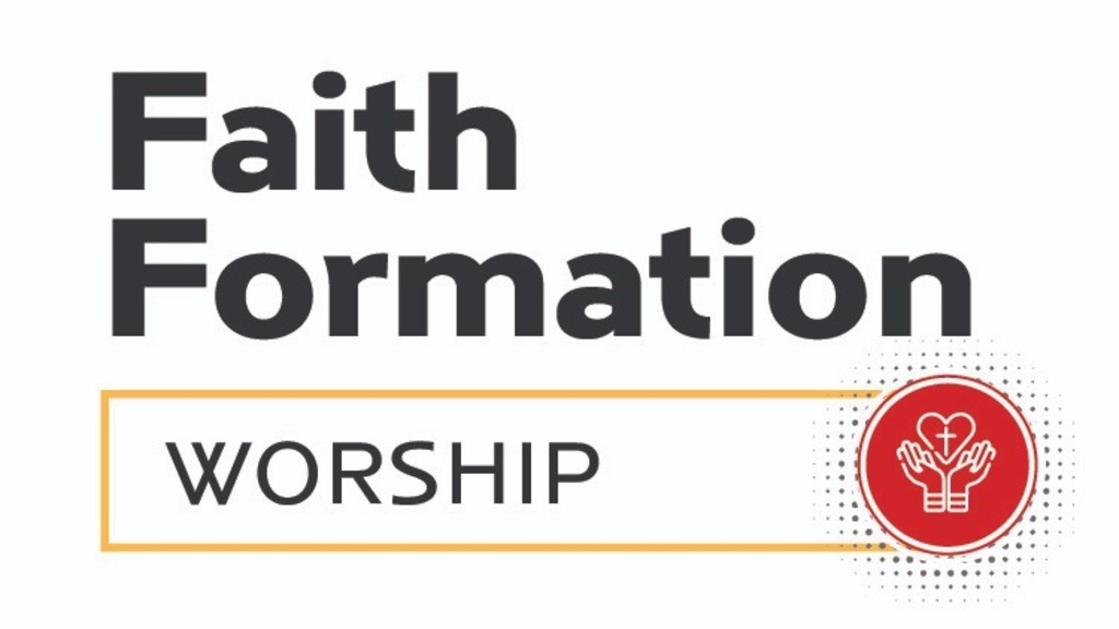Faith Formation: Worship