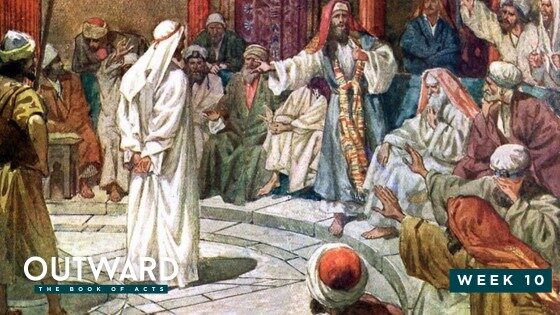 Outward: The Book of Acts – Week 10