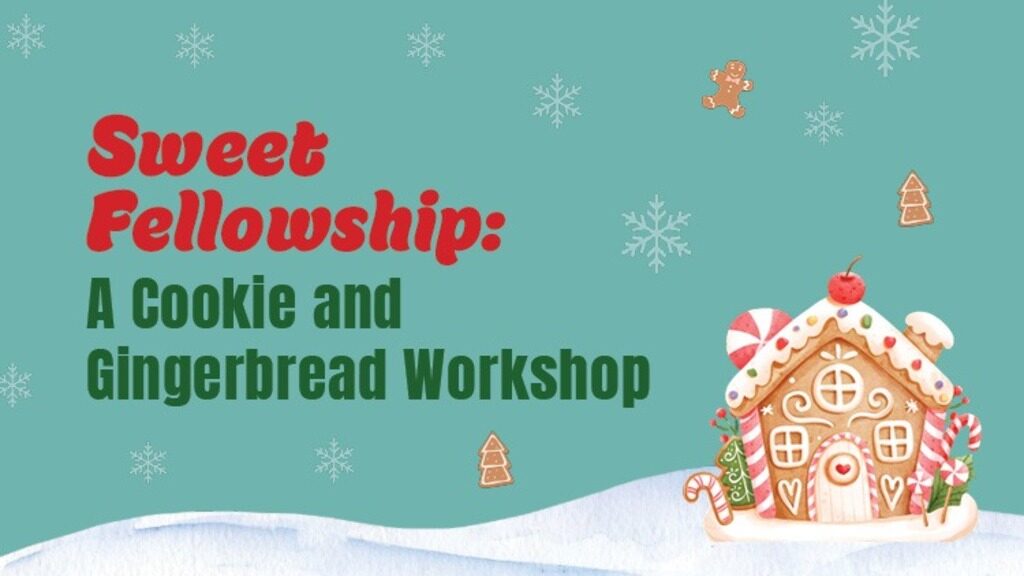 Sweet Fellowship: A Cookie & Gingerbread Workshop