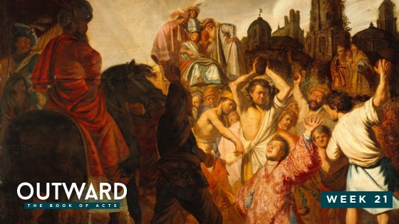 Outward: The Book of Acts – Week 21